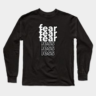 Fear Less Long Sleeve T-Shirt